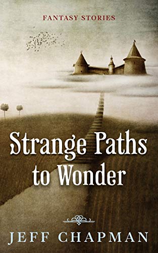 Stock image for Strange Paths to Wonder: Fantasy Stories for sale by Lucky's Textbooks