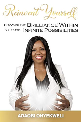 Beispielbild fr Reinvent Yourself: Discover The Brilliance Within & Create Infinite Possibilities zum Verkauf von WorldofBooks