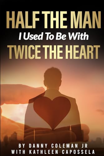Stock image for Half The Man I Used To Be With Twice The Heart for sale by ThriftBooks-Dallas