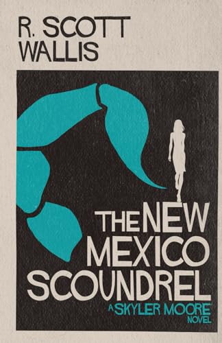 Beispielbild fr The New Mexico Scoundrel (A Skyler Moore Novel) zum Verkauf von SecondSale