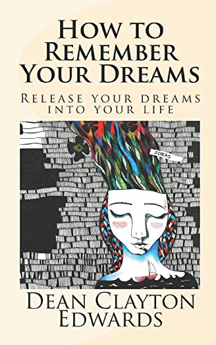 9781097676026: How to Remember Your Dreams: Release Your Dreams Into Your Life