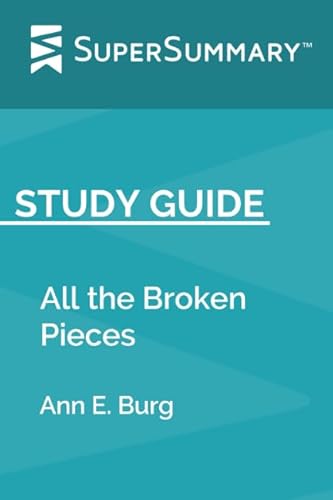 Beispielbild fr Study Guide: All the Broken Pieces by Ann E. Burg (SuperSummary) zum Verkauf von Half Price Books Inc.