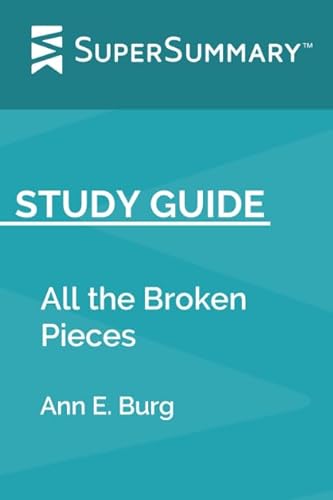 Imagen de archivo de Study Guide: All the Broken Pieces by Ann E. Burg (SuperSummary) a la venta por Half Price Books Inc.