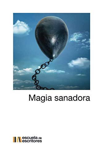 Imagen de archivo de Magia sanadora (Libro Escuela de Escritores) a la venta por Revaluation Books