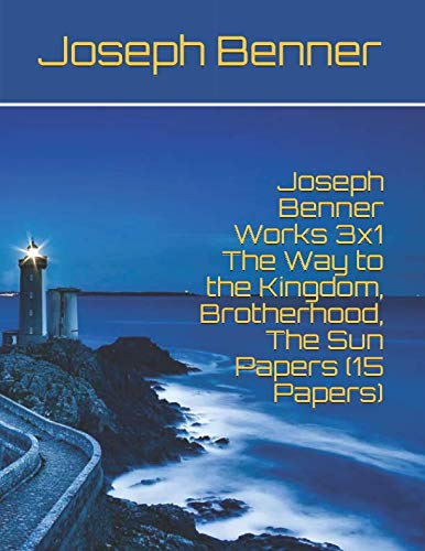 Stock image for Joseph Benner Works 3x1 The Way to the Kingdom, Brotherhood, The Sun Papers (15 Papers) for sale by Revaluation Books