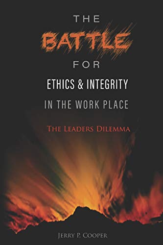 Beispielbild fr The Battle for Ethics and Integrity in the Workplace:: The Leaders Dilemma zum Verkauf von Save With Sam