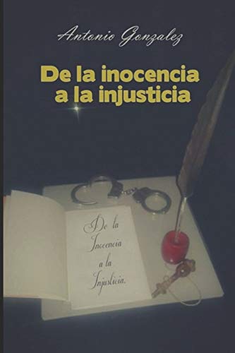 Stock image for De la inocencia a la injusticia: - I - (Spanish Edition) for sale by Lucky's Textbooks