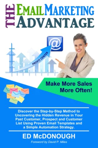 Imagen de archivo de The Email Marketing Advantage: The Simple Way to Make More Sales, More Often, and with Minimal Expense a la venta por Revaluation Books