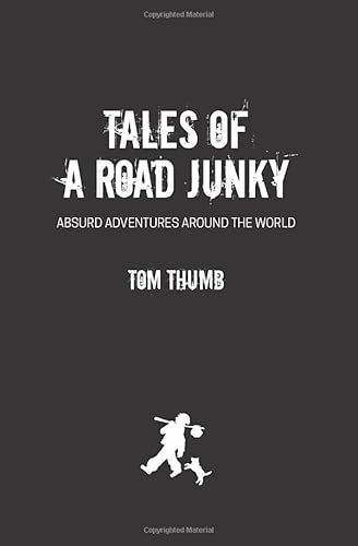 Imagen de archivo de Tales of a Road Junky: Absurd adventures in India, Japan, Brazil and Israel a la venta por Revaluation Books