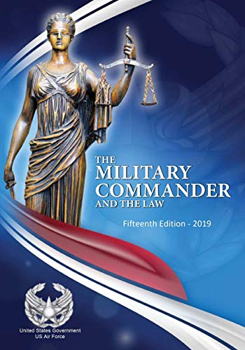 Beispielbild fr The Military Commander and the Law Fifteenth Edition - 2019 zum Verkauf von ThriftBooks-Atlanta