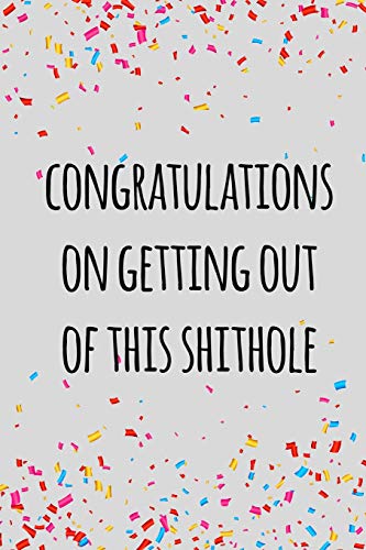9781097890897: Congratulations on getting out of this shithole: Funny retirement gift for coworker / colleague that is going to retire to enjoy pension and happy life