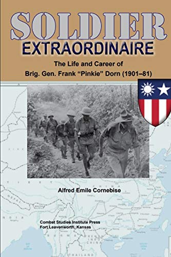 Beispielbild fr Soldier Extraordinaire The Life and Career of Brig. Gen. Frank "Pinkie" Dorn (1901-81) zum Verkauf von SecondSale