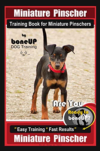 Stock image for Miniature Pinscher Training Book for Miniature Pinschers By BoneUP DOG Training: Are You Ready to Bone Up? Easy Training * Fast Results Miniature Pinscher for sale by Vive Liber Books