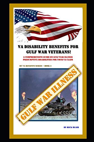 Beispielbild fr VA Disability Benefits for Gulf War Veterans!: A Comprehensive Guide on Gulf War Illness Presumptive Disabilities for Your VA Claim! (My VA Benefits Series) zum Verkauf von Revaluation Books