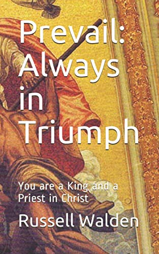 Stock image for Prevail: Always in Triumph: You are a King and a Priest in Christ for sale by Revaluation Books