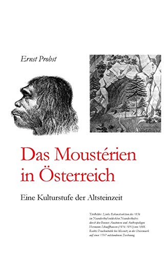 Stock image for Das Moustrien in sterreich: Eine Kulturstufe der Altsteinzeit (Bcher von Ernst Probst ber die Steinzeit) (German Edition) for sale by Lucky's Textbooks