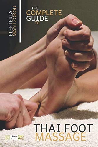 

The Complete Guide to Thai Foot Massage