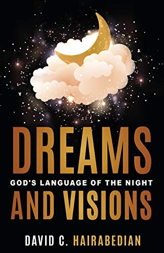 Stock image for Dreams and Visions: Understanding God's Language of the Night (Freedom from Bondage Series) for sale by Save With Sam