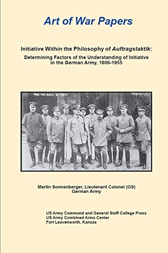 Imagen de archivo de Art of War Papers: Initiative Within the Philosophy of Auftragstaktik a la venta por ThriftBooks-Dallas