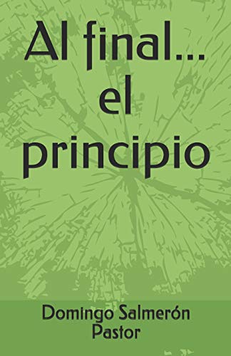 Beispielbild fr Al final.el principio (Spanish Edition) zum Verkauf von Lucky's Textbooks