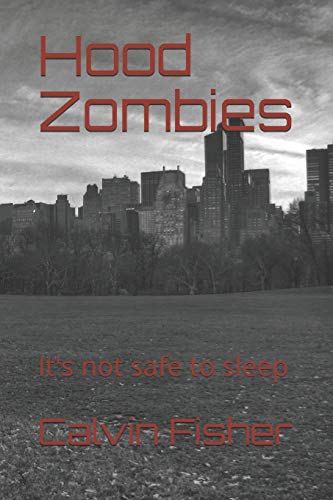 Stock image for Hood Zombies: It's not safe to sleep for sale by THE SAINT BOOKSTORE