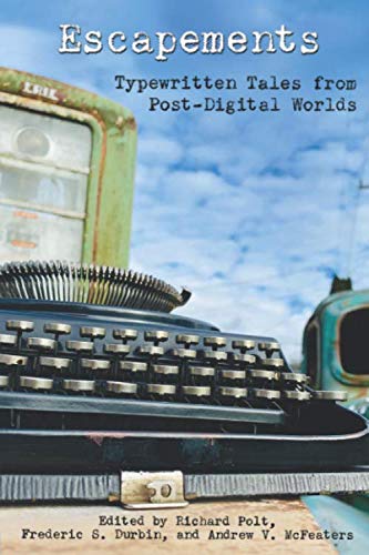 Beispielbild fr Escapements: Typewritten Tales from Post-Digital Worlds (Cold Hard Type) zum Verkauf von Goodwill of Colorado