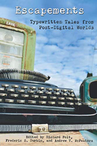 Imagen de archivo de Escapements: Typewritten Tales from Post-Digital Worlds (Cold Hard Type) a la venta por Orion Tech