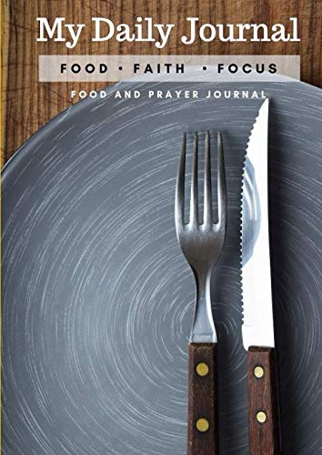 Stock image for My Daily Journal: Food - Faith - Focus: Food and Prayer Journal for sale by Revaluation Books