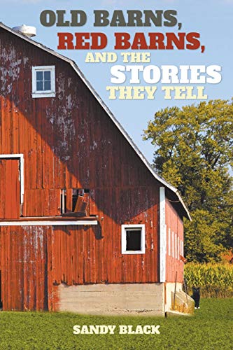 Beispielbild fr Old Barns, Red Barns, and the Stories They Tell zum Verkauf von ThriftBooks-Atlanta