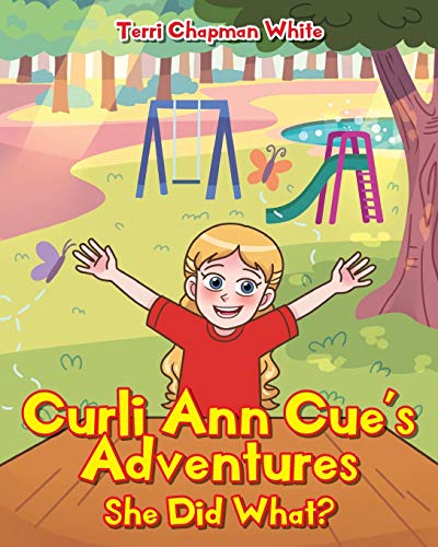 Stock image for Curli Ann Cue's Adventures: She Did What? for sale by GreatBookPrices