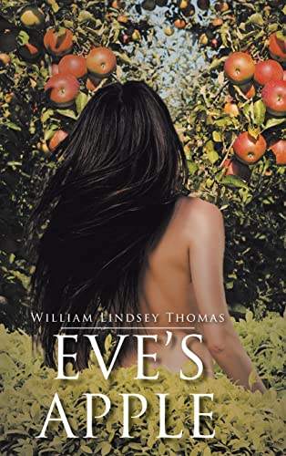 9781098025977: Eve's Apple: A Historical Novelette on How Eden Was Lost but Prophesied Regained