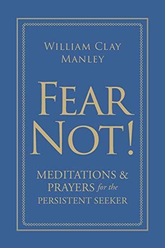 Stock image for Fear Not!: Meditations and Prayers for the Persistent Seeker for sale by SecondSale