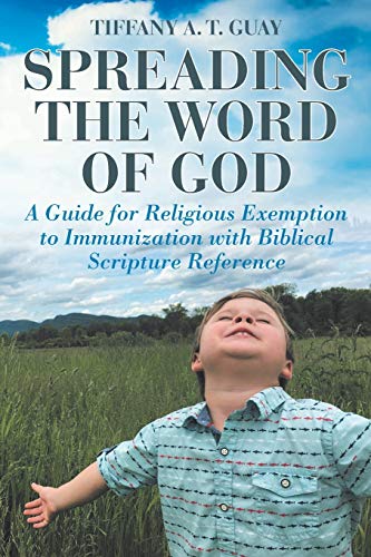 Beispielbild fr Spreading the Word of God: A Guide for Religious Exemption to Immunization with Biblical Scripture Reference zum Verkauf von Blue Vase Books