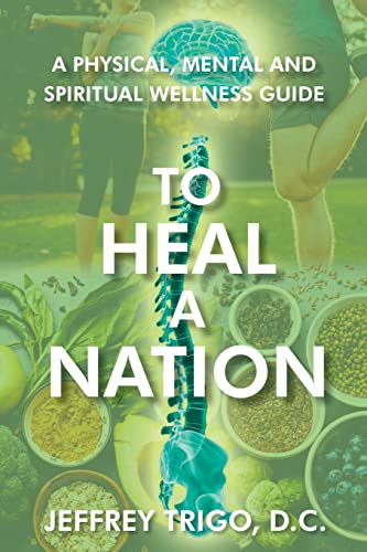 9781098030650: To Heal a Nation: A Physical, Mental and Spiritual Wellness Guide