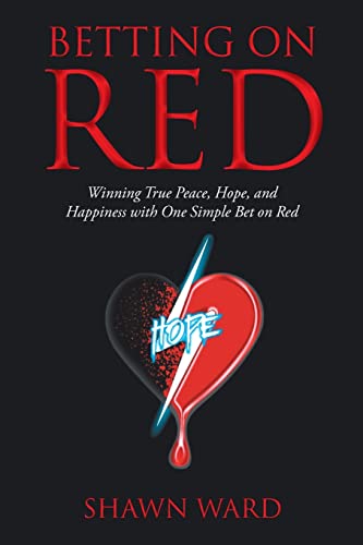 Beispielbild fr Betting on Red: Winning True Peace, Hope, and Happiness with One Simple Bet on Red zum Verkauf von HPB-Ruby