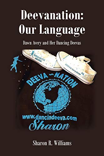 Beispielbild fr Deevanation: Our Language: Dawn Avery and Her Dancing Deevas zum Verkauf von Books From California