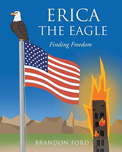 Stock image for Erica the Eagle: Finding Freedom for sale by ThriftBooks-Atlanta