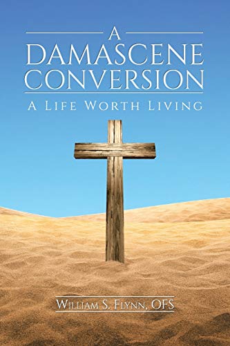 Beispielbild fr A Damascene Conversion : A Life Worth Living zum Verkauf von Better World Books