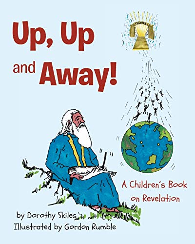 Stock image for Up, Up and Away!: A Children's Book on Revelation for sale by GF Books, Inc.