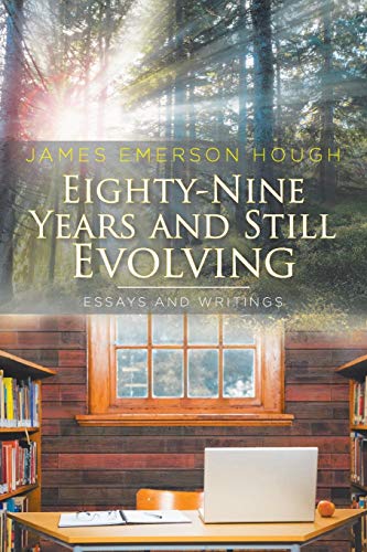 Beispielbild fr Eighty-Nine Years and Still Evolving: Essays and Writings zum Verkauf von Books From California
