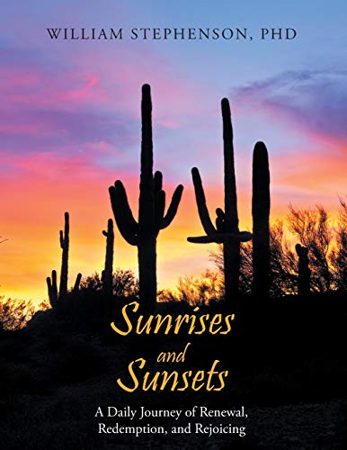 Stock image for Sunrises and Sunsets: A Daily Journey of Renewal, Redemption, and Rejoicing for sale by Bookmonger.Ltd