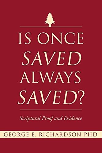 9781098053895: Is Once Saved Always Saved?: Scriptural Proof and Evidence