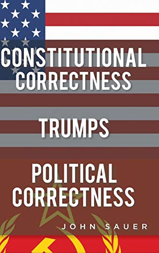 Beispielbild fr Constitutional Correctness Trumps Political Correctness zum Verkauf von Lucky's Textbooks