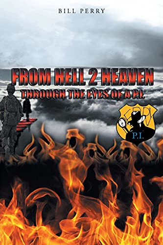 Stock image for From Hell 2 Heaven: Through the Eyes of a P.I. for sale by Front Cover Books