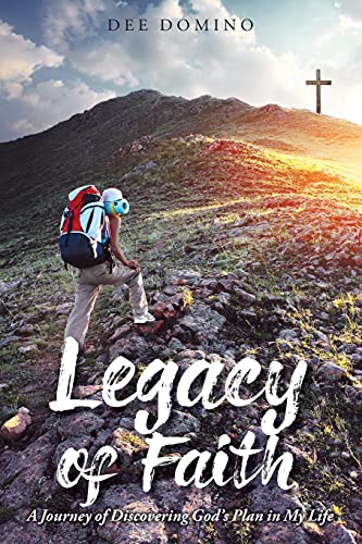 Stock image for Legacy of Faith: A Journey of Discovering God's Plan in My Life for sale by ThriftBooks-Dallas