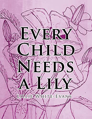 Stock image for Every Child Needs a Lily for sale by Your Online Bookstore