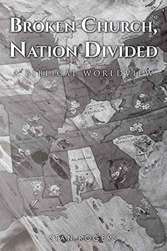 Stock image for Broken Church, Nation Divided: A Biblical Worldview for sale by GF Books, Inc.