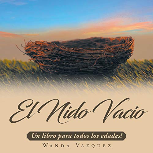 Imagen de archivo de El Nido Vacío: Un libro para todos los edades! -Language: spanish a la venta por GreatBookPrices
