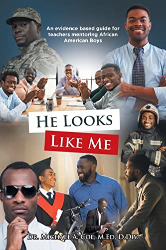 Stock image for He Looks Like Me: An evidence based guide for teachers mentoring African American Boys for sale by Chiron Media