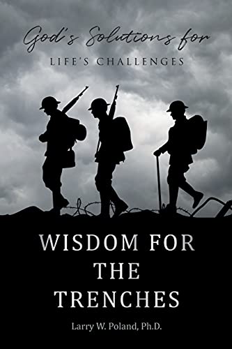 Imagen de archivo de Wisdom for the Trenches: God's Solutions for Life's Challenges a la venta por ThriftBooks-Dallas